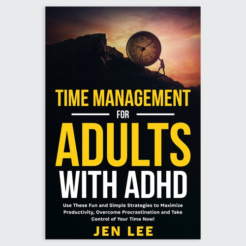 Time Management for Adults with ADHD: Use These Fun and Simple Strategies to Maximize Productivi Design by Unboxing Studio