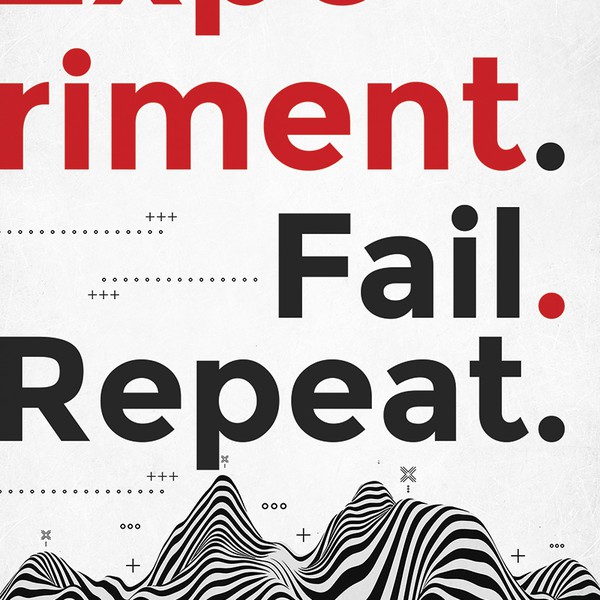 Experiment. Fail. Repeat.