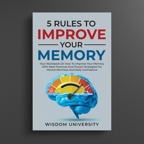 Design A Clever And Catchy "5 Rules To Improve Your Memory" Book Cover Design by R°Z°L