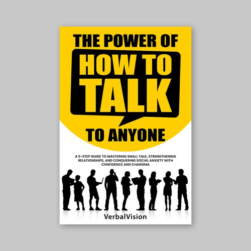 Create a Captivating Book Cover for "The Power of How to Talk to Anyone" – Showcase Your Creativity! Design by GFX_Expert™