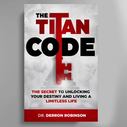 Book Cover For "The Titan Code: The Secret To Unlocking Your Destiny And Living A Limitless Life" Design réalisé par José Manuel Guyot