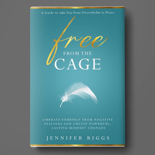 Free From the Cage book cover--Self help/emotional freedom Design by Deziredzin