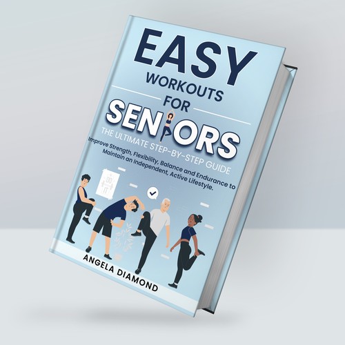 Create a winner book cover for my book: Easy Workouts For Seniors The Ultimate Step-by-Step Guide Design by WebNX  ⚡️⚡️