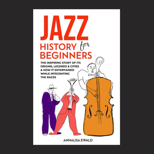 Design a cover for this intriguing layman's approach to Jazz History. Design réalisé par Samtistic