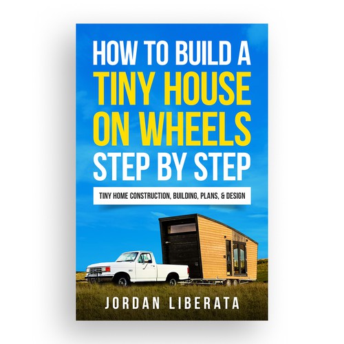 Bold Ebook Cover For Diy Tiny House Builders Book Contest 99designs