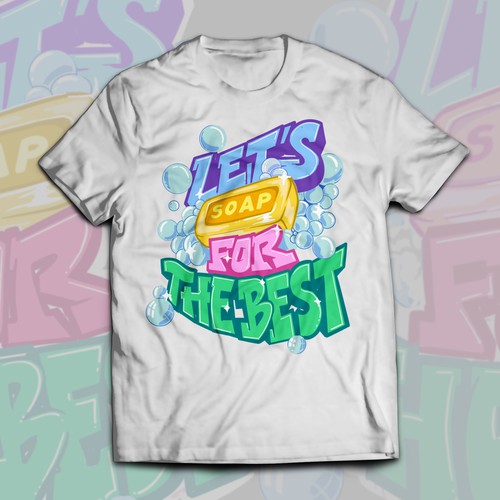 Design Let’s soap for the best | T-shirt Design di Alex.Sign