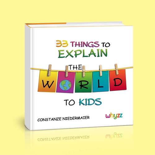 Create a book cover for - 33 Things to explain the world to kids. Design by VanjaDesigning