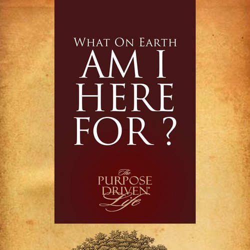 Book cover redesign for "What on Earth Am I Here For? The Purpose Driven Life" by Rick Warren Design by to2