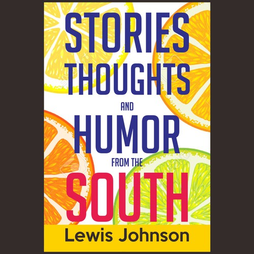 Create a ebook and print cover for a Southern humor book of stories and ...