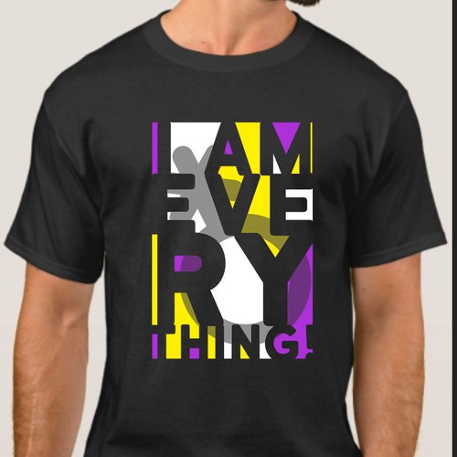 Design a t-shirt graphic around the phrase "I am everything." Design by BRTHR-ED