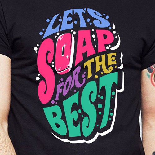 Diseño de Let’s soap for the best | T-shirt Design de BRTHR-ED