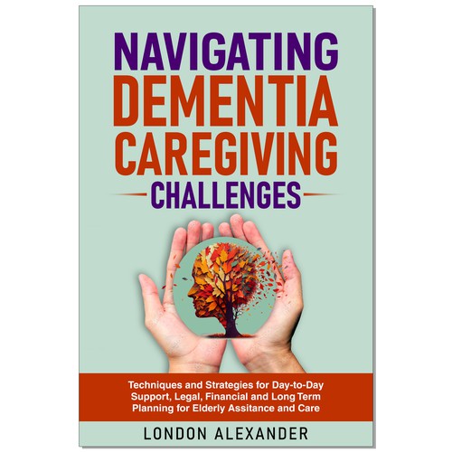 Create a Book Cover that Speaks to Dementia Caregivers' Hearts Design by Ramarao V Katteboina