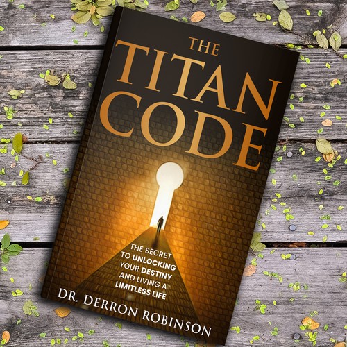 Book Cover For "The Titan Code: The Secret To Unlocking Your Destiny And Living A Limitless Life" Design réalisé par Unboxing Studio