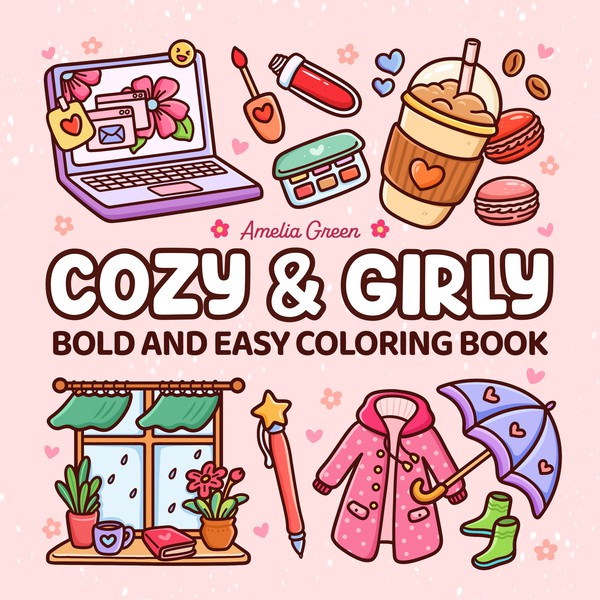 Cozy and Girly, Bold and Easy Coloring Book