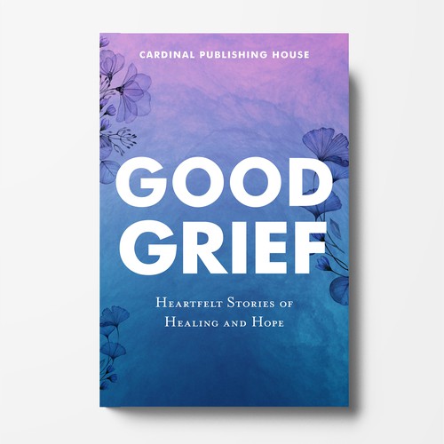 Design a bestselling book cover for People Looking For Ways to Heal Grief Design by The Cloud Digital
