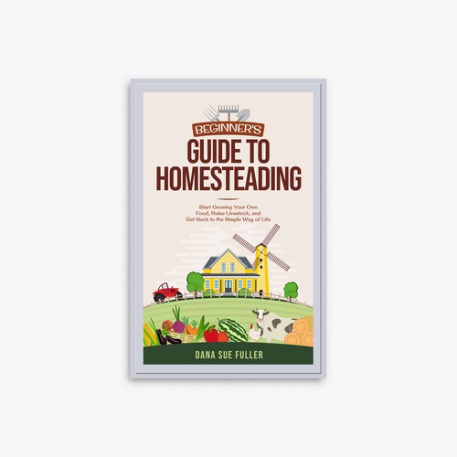 コンペ「Elegant book cover needed for Homesteading Guide」のデザイン by JeDsignさん 