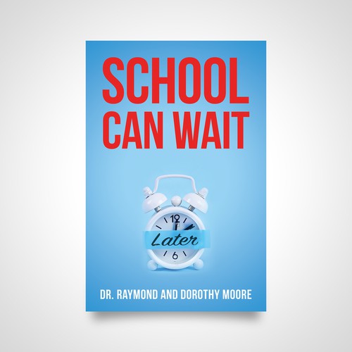 Book Cover Design: "School Can Wait" Design by Luigi99