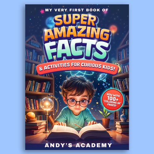 A Vibrant & Fun Book Cover for title "My Very First Book of Super Amazing Facts & Activities for Curious Kids!" Design by Seven Bautista
