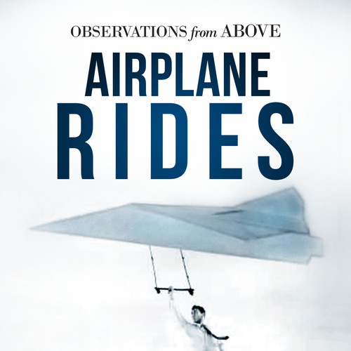 Design E Book cover for Airplane Rides - Observations From Above Design by Chris Arrow