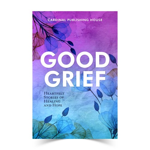 Design a bestselling book cover for People Looking For Ways to Heal Grief Design by The Cloud Digital