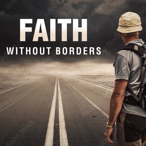 Faith Without Borders Sermon Series Design by Sampu123