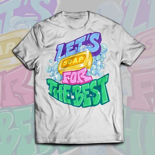 Diseño de Let’s soap for the best | T-shirt Design de Alex.Sign