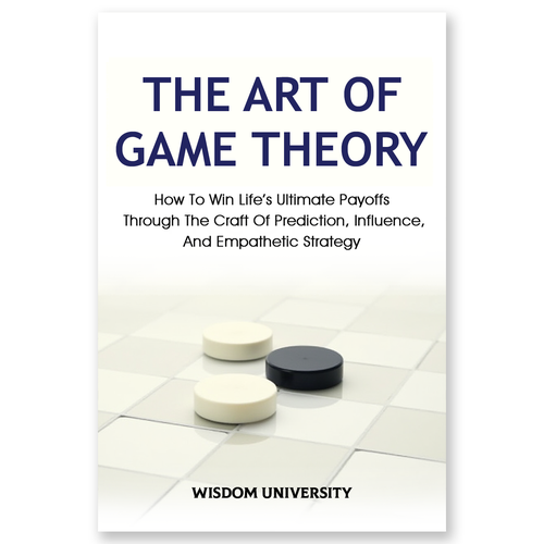Design A Clever And Catchy "The Art Of Game Theory" Book Cover Design by Alexandr_up