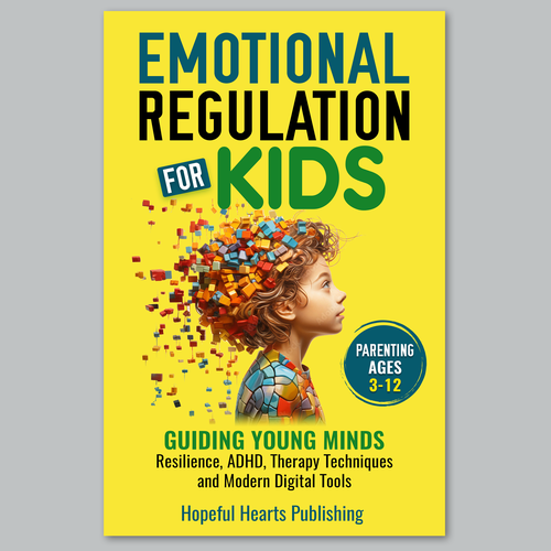 A fresh and powerful book cover design for a book about emotional regulation for kids-ontwerp door Graph Webs