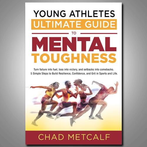 Mental Toughness book to appeal to parents and young athletes alike. Design by Paul™