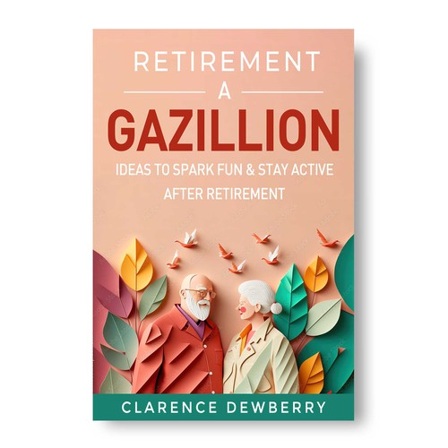 Retro book cover design about Retirement ideas to spark fun Diseño de A P R I  L