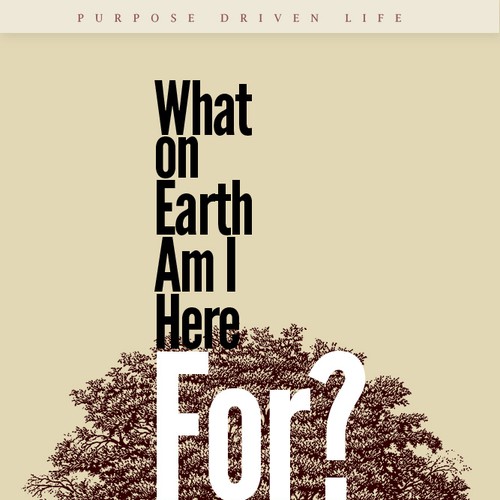 Book cover redesign for "What on Earth Am I Here For? The Purpose Driven Life" by Rick Warren Design by mr.b