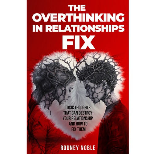 Design A Clever And Catchy "The Overthinking In Relationships Fix" Book Cover Design by galland21