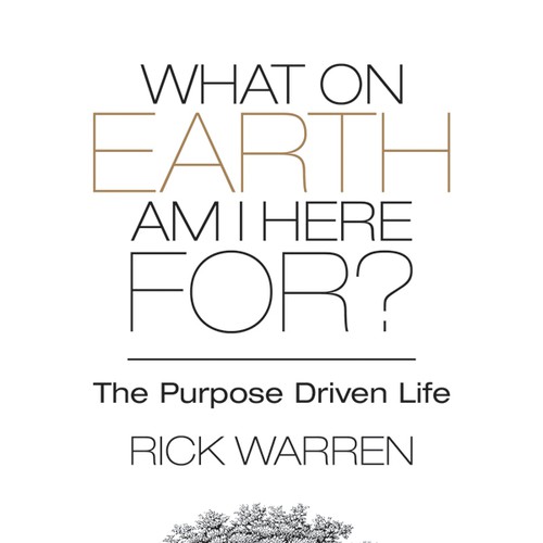 Book cover redesign for "What on Earth Am I Here For? The Purpose Driven Life" by Rick Warren Design by Zaaviart