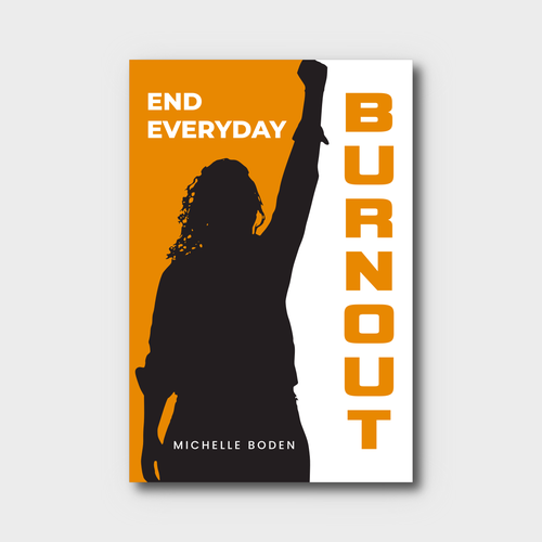 Book cover to End Everyday Burnout and grab the attention of multi-tasking 25-58 year old women Design by Dzu 'izz