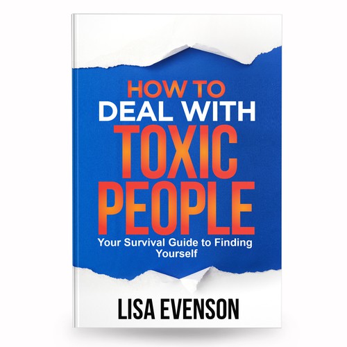 Design an Inspiring and Eye-Catching Cover for a Book on Dealing with Toxic People. Réalisé par anisha umělec