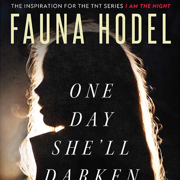 One Day She'll Darken: The Mysterious Beginnings of Fauna Hodel by Fauna Hodel (with J.R. Briamonte)