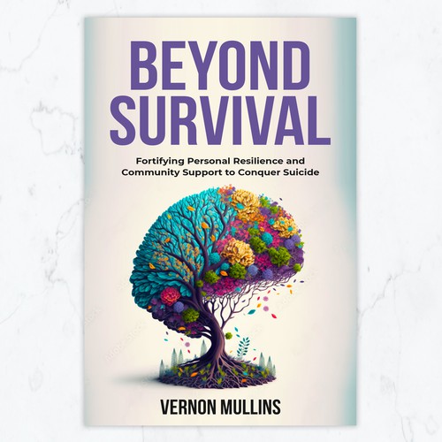 Create a powerful book cover representing resilience & survival in the context of suicide prevention Design by N&N Designs