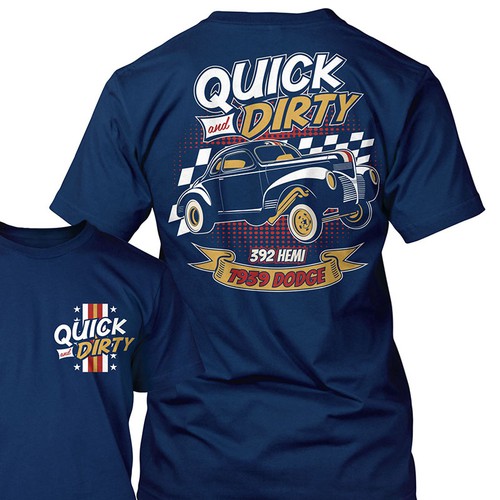 Drag Racing T-shirt design for "Quick and Dirty" race car ...