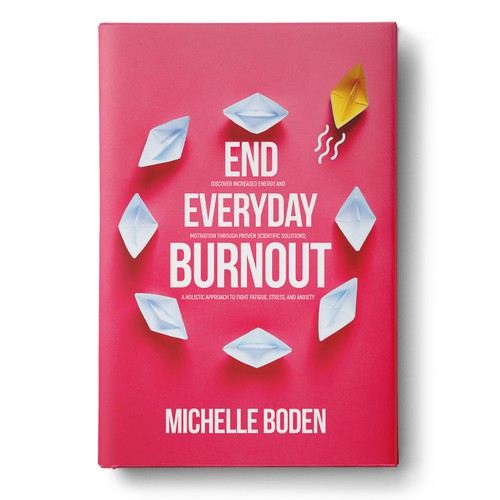 Book cover to End Everyday Burnout and grab the attention of multi-tasking 25-58 year old women Design by Wizdiz