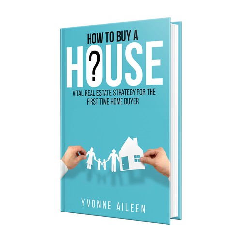 Empowering book cover for would-be homeowners - see link: https://drive.google.com/file/d/1OVe0bZmFt Design by Designs Guru Studio