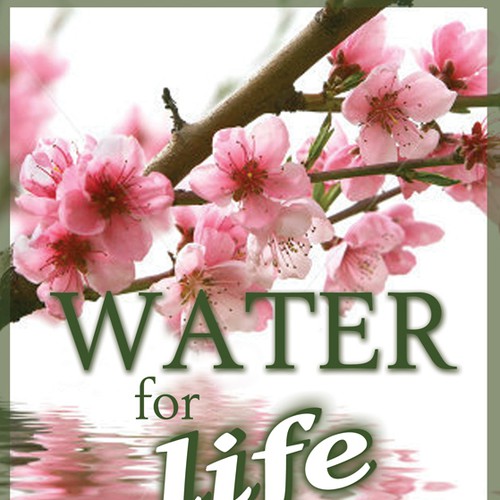 Book cover for "Water for Life" , already had great success with the logo - looking forward to this! Design by LilaM