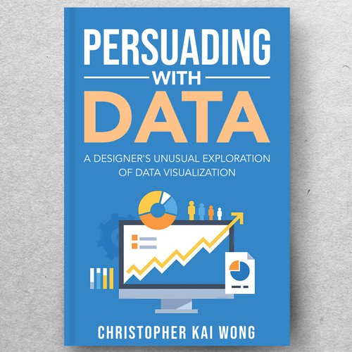 Design a Data Visualization book cover that appeals to less technical audiences Design by ryanurz