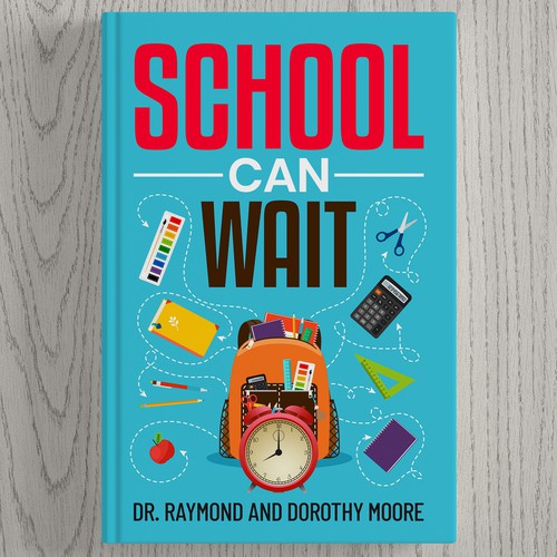 Book Cover Design: "School Can Wait" Design by √Pro Designer»