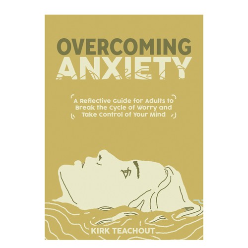 Design A Brand Building Book Cover For Overcoming Anxiety Design by Baranindi