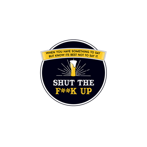 Diseño de Breakthrough Logo for a New Beer Brand called Shut the F**K Up! de red lapis