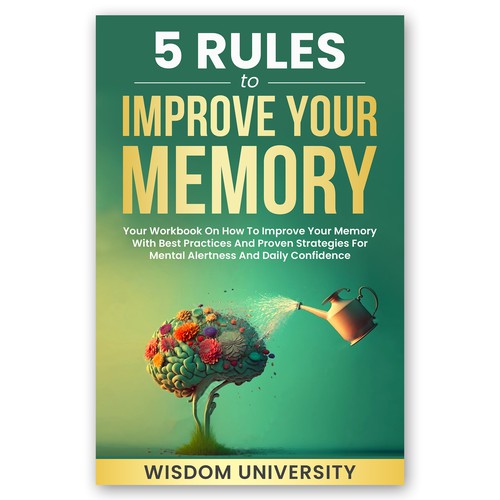 Design A Clever And Catchy "5 Rules To Improve Your Memory" Book Cover Design by Artemis_99