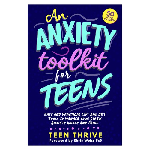 Book cover that POPS and ATTRACTS ATTENTION for TEENS (topic: Anxiety for Teens) Design by GSPH