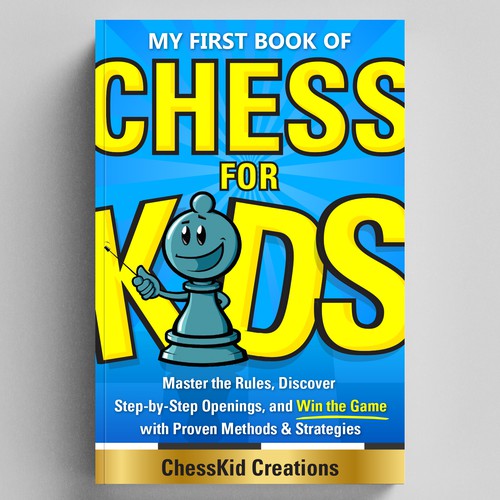 Design an Attractive Book Cover: CHESS FOR KIDS Design by julidesign