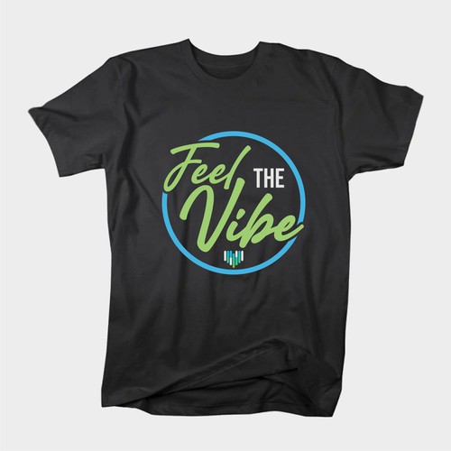 Feel the Vibe Company Shirt Design by Dee29ers