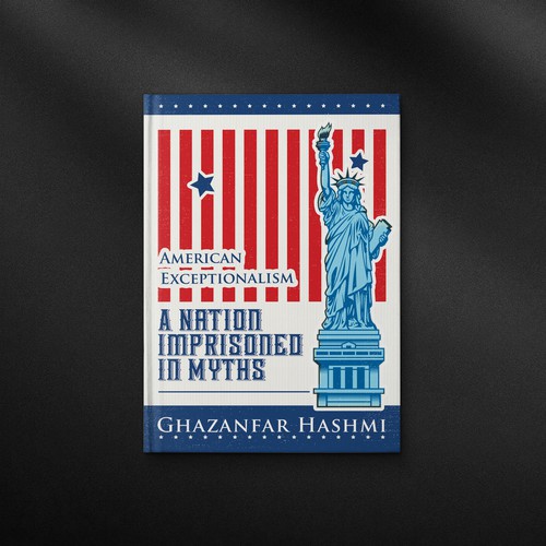 American Exceptionalism - A Nation Imprisoned in Myths - Book Cover Design by danc